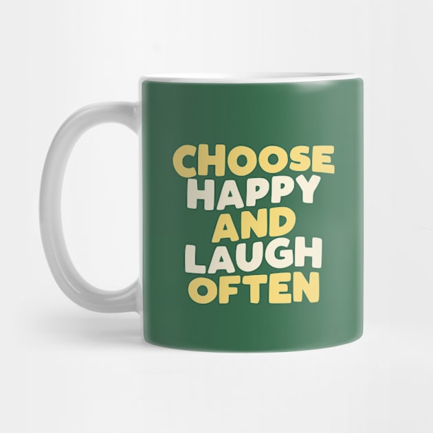 Choose Happy and Laugh Often in Green Yellow and White by MotivatedType